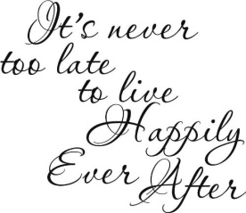 its-never-too-late-to-live-happily-ever